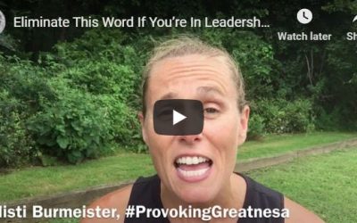 Eliminate This Word If You’re In Leadership