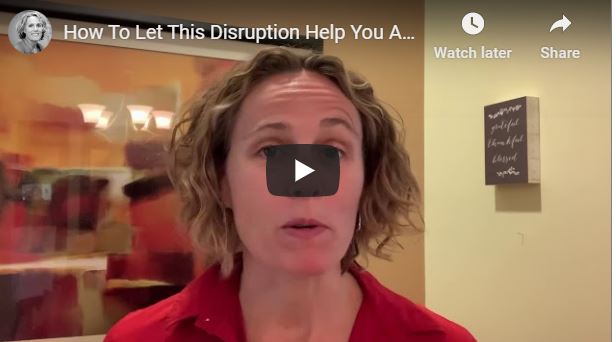 How To Let Disruption Help You And Your Team Grow