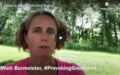 Speak Up, Even If Your Voice Shakes