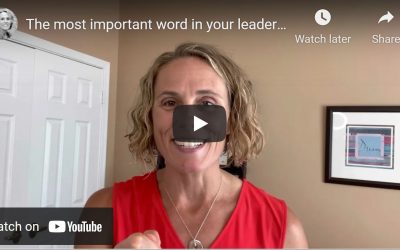 The Most Important Word in Your Leadership