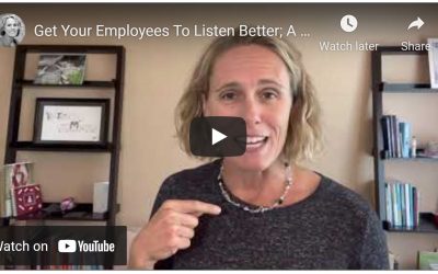 Get Your Employees To Listen Better; A Powerful Strategy
