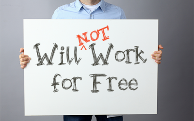 Resentments and Freebies: Why You Shouldn’t Work For Free
